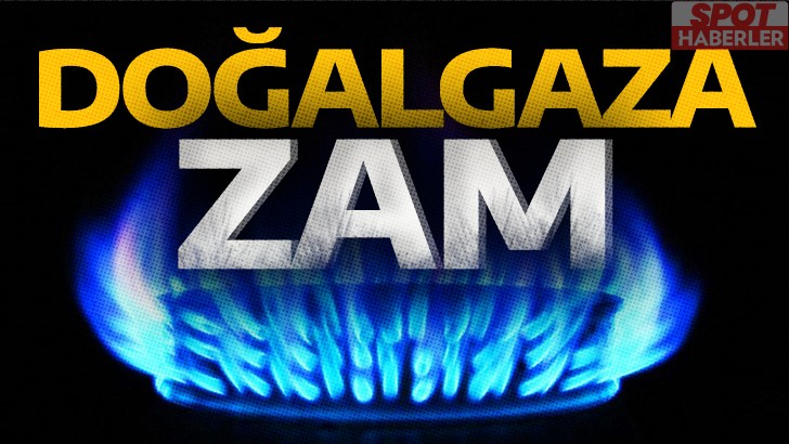 Doğalgaza gece yarısı zammı!