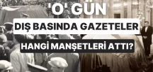Dünya Ağladı! Atatürk’ün Vefatı Sonrasında Dış Basında Çıkan Övgü ve Hüzün Dolu 35 Manşet