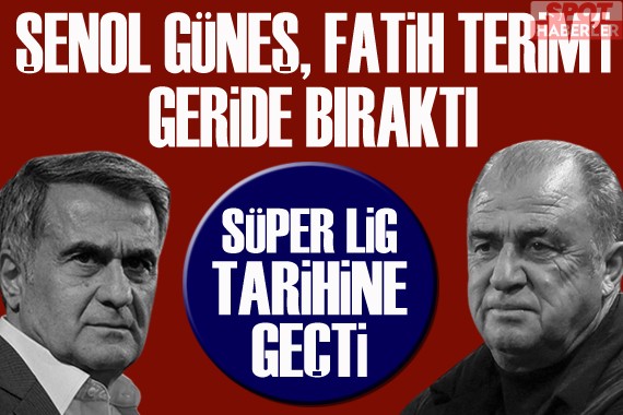 Şenol Güneş, Fatih Terim’i geride bıraktı