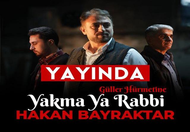 Dr. Hakan Bayraktar ‘Güller hürmetine yakma ya rabbi’ İlahisi ve klibini yayınladı