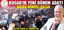 KUGAD’IN YENİ DÖNEM ADAYI HASAN DEBRELİ KACAR