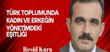 Resül Kara yazdı… Türk toplumlarında kadın ve erkeğin yönetimdeki eşitliği