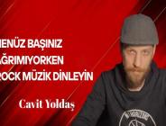 Henüz Başınız Ağrımıyorken Rock Müzik Dinleyin!