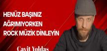 Henüz Başınız Ağrımıyorken Rock Müzik Dinleyin!