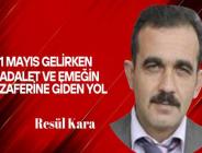 1 Mayıs Gelirken Adaletin ve Emeğin Zaferine Giden Yol