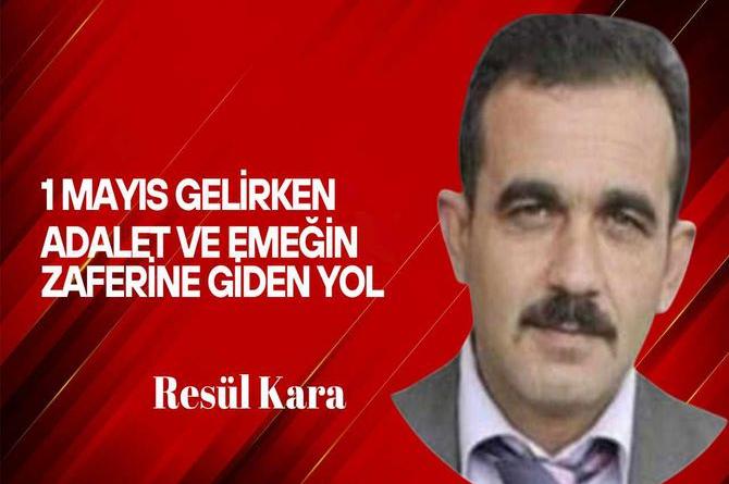 1 Mayıs Gelirken Adaletin ve Emeğin Zaferine Giden Yol
