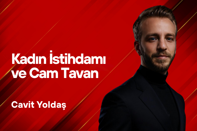Kadın İstihdamı ve Cam Tavan