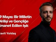 Cavit Yoldaş Yazdı… 19 Mayıs: Bir Milletin Dirilişi ve Gençliğe Emanet Edilen Işık