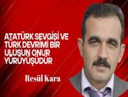 Atatürk sevgisi ve Türk devrimi bir ulusun onur yürüyüşüdür.