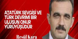 Atatürk sevgisi ve Türk devrimi bir ulusun onur yürüyüşüdür.