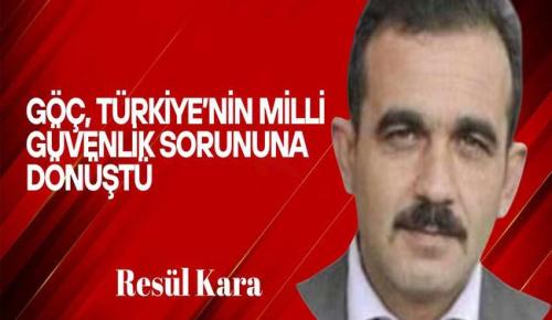 Göç, Türkiye’nin Milli Güvenlik Sorununa Dönüştü
