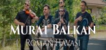Murat Balkan’dan Roman Havası