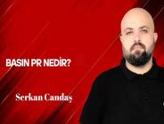 Serkan Candaş Yazdı… Basın PR Nedir?