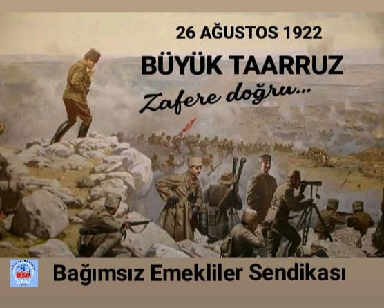 Bağımsız Emekliler Sendikası’ndan 26 Ağustos Büyük Taarruz Mesajı
