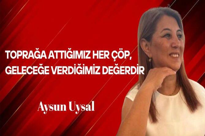 Toprağa Attığımız Her Çöp, Geleceğe Verdiğimiz Değerdir