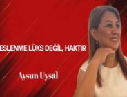 Aysun Uysal Yazdı… Beslenme Lüks Değil, Haktır!