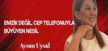 Aysun Uysal Yazdı… Emzik Değil, Cep Telefonuyla Büyüyen Bir Nesil