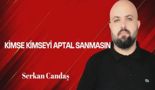 Kimse Kimseyi Aptal Sanmasın!