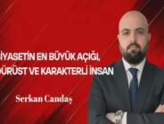 Siyasetin En Büyük Açığı, Dürüst ve Karakterli İnsan