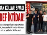 Yusuf Aybak: “Tek Hedefimiz Yeniden Refah Partisi’ni İktidara Taşımak”