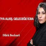 Dilek Bozkurt Yazdı: Parıltıya Alkış, Geleceğe İcra
