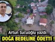 Doğa Bedeline Ödetti!