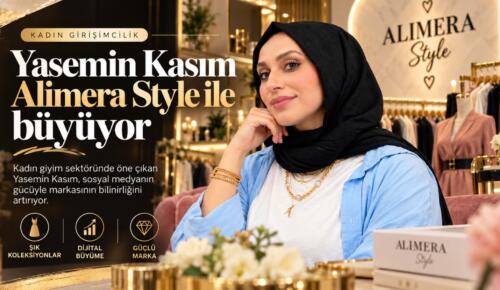 Yasemin Kasım, Alimera Style ile Dijital Dünyada Büyüyor!
